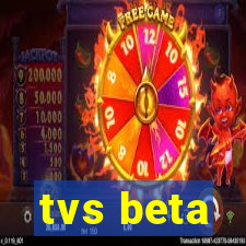 tvs beta